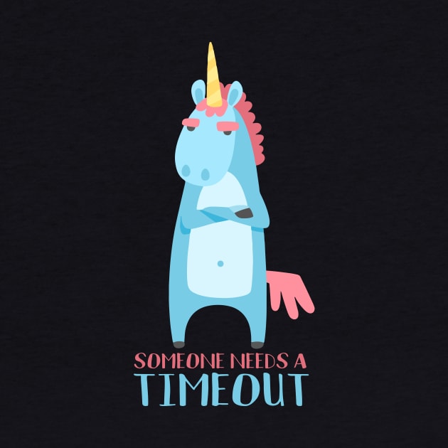 someone needs a timeout sarcastic unicorn by k8creates